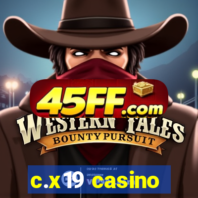 c.x19 casino